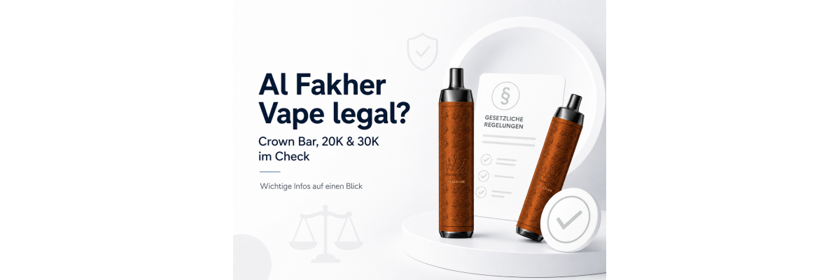 Al Fakher Vape legal? Crown Bar, 20K & 30K im Check - Al Fakher Vape legal? ✓ Crown Bar, 20K & 30K | pipah