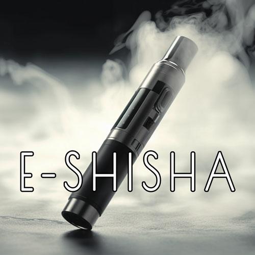 E-Shisha / Vapes